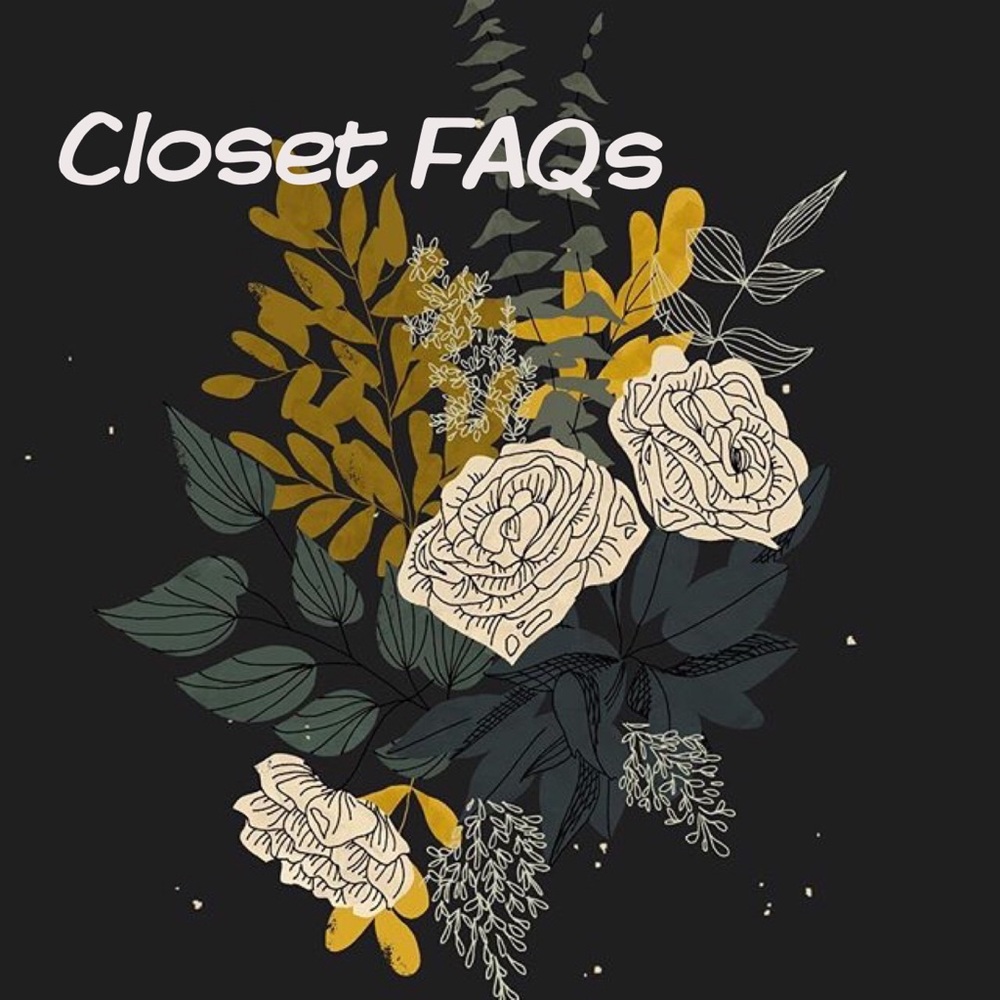 CLOSET FAQs. Please read!